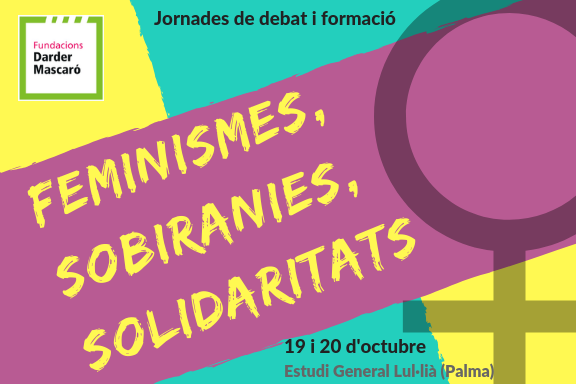 JORNADES FEMINISMES, SOBIRANIES, SOLIDARITATS